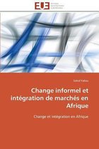 Change informel et intégration de marchés en Afrique
