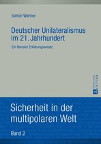 Sicherheit in der multipolaren Welt 2 - Deutscher Unilateralismus im 21. Jahrhundert
