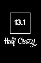 13.1 Half Crazy