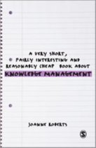 A Very Short, Fairly Interesting and Reasonably Cheap Book About Knowledge Management