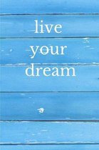 live your dream