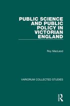 Variorum Collected Studies- Public Science and Public Policy in Victorian England