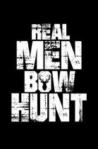 Real Men Bow Hunt