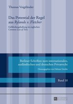 Berliner Schriften zum internationalen, auslaendischen und deutschen Privatrecht 10 - Das Potential der Regel aus «Rylands v. Fletcher»