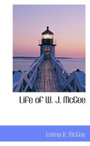 Life of W. J. McGee