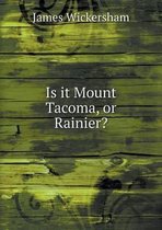 Is it Mount Tacoma, or Rainier?