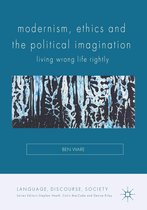 Language, Discourse, Society - Modernism, Ethics and the Political Imagination