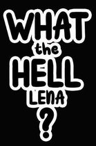 What the Hell Lena?