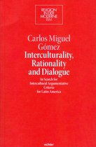 Religion in der Moderne 23 - Interculturality, Rationality and Dialogue