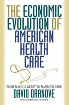 The Economic Evolution of American Health Care - From Marcus Welby to Managed Care