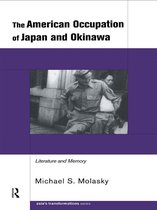 Routledge Studies in Asia's Transformations - The American Occupation of Japan and Okinawa
