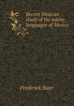 Recent Mexican study of the native languages of Mexico