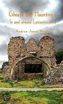 Ghosts and Hauntings in and Around Leicestershire