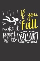 If You Fall Make It Part of the Book