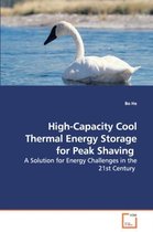 High-Capacity Cool Thermal Energy Storage for Peak Shaving - A Solution for Energy Challenges in the 21st Century