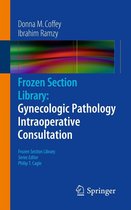 Frozen Section Library 11 - Frozen Section Library: Gynecologic Pathology Intraoperative Consultation