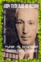 Joseph "Staten Island Joe" Riccobono Murder, Inc. Extortionist-Gambino Family Consigliere
