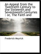 An Appeal from the Twentieth Century to the Sixteenth and Seventeenth Centuries