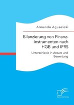 Bilanzierung von Finanzinstrumenten nach HGB und IFRS