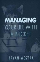 Managing Your Life with a Bucket