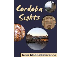 Cordoba Sights: a travel guide to the top 25+ attractions in Cordoba, Spain (Mobi Sights)