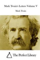 Mark Twain's Letters Volume V