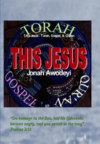 This Jesus: Torah, Gospel, & Qur'an