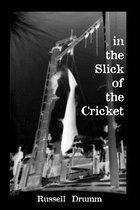 In the Slick of the Cricket