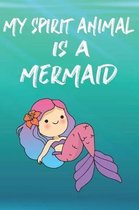 My Spirit Animal Is A Mermaid