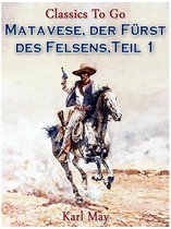 Classics To Go - Matavese, der Fürst des Felsens, Teil 1