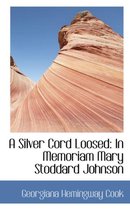 A Silver Cord Loosed
