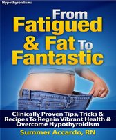 Weight Loss - From Fatigued & Fat to Fantastic