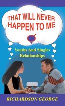 That Will Never Happen To Me: Youths and Singles Relationships