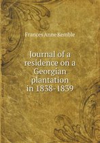 Journal of a Residence on a Georgian Plantation in 1838-1839