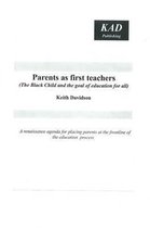 Parents as First Teachers (the Black Child and the Goal of Education for All) by Keith Davidson