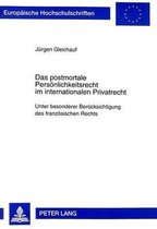 Europaeische Hochschulschriften Recht- Das Postmortale Persoenlichkeitsrecht Im Internationalen Privatrecht