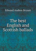 The best English and Scottish ballads