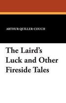 The Laird's Luck and Other Fireside Tales