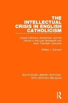 Routledge Library Editions: 19th Century Religion-The Intellectual Crisis in English Catholicism
