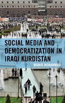 Kurdish Societies, Politics, and International Relations - Social Media and Democratization in Iraqi Kurdistan