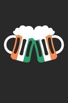 St. Patrick's Day Notebook - St. Patrick's Day Irish Flag Beer Drinking - St. Patrick's Day Journal