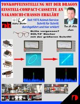 Tonkopfeinstellung mit der DRAGON Einstell-Compact-Cassette an NAKAMICHI-Chassis erklärt