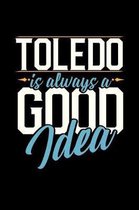Toledo Is Always a Good Idea