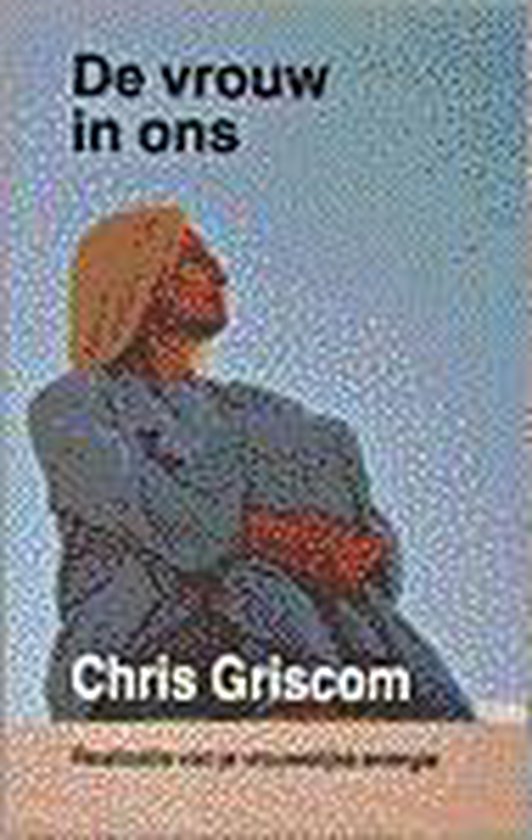 Vrouw in ons - Chris Griscom | Respetofundacion.org