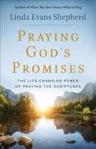 Praying God`s Promises – The Life–Changing Power of Praying the Scriptures