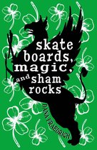 Skateboards, Magic, and Shamrocks 1 - Skateboards, Magic, and Shamrocks