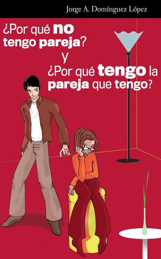 ¿Por qué no tengo pareja? y ¿por qué tengo la pareja que tengo? (ebook ...
