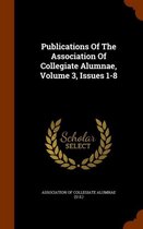 Publications of the Association of Collegiate Alumnae, Volume 3, Issues 1-8