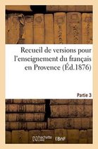 Recueil de Versions Pour L'Enseignement Du Francais En Provence Partie 3