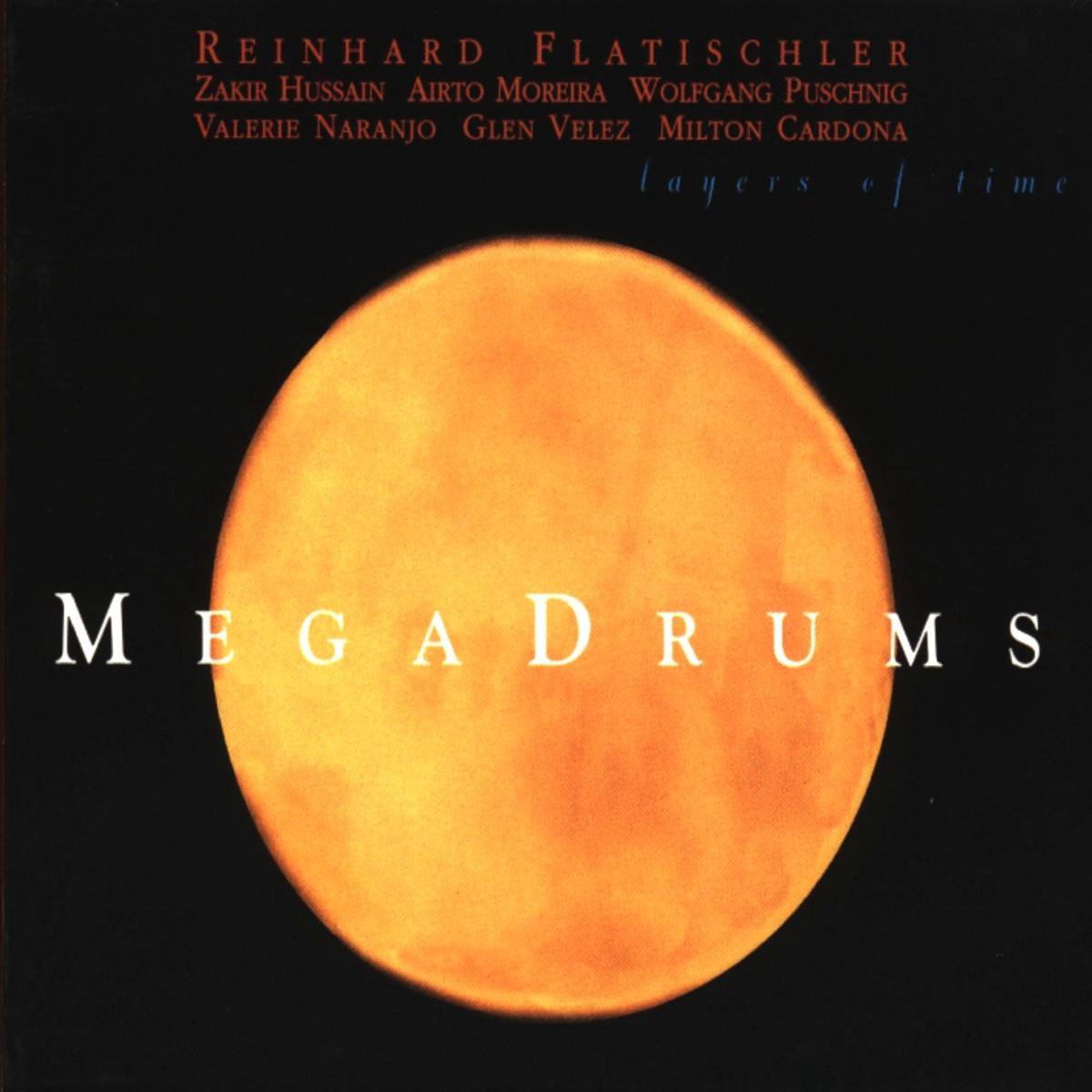 Reinhard Flatischler, Megadrums - Layers Of Time (CD)